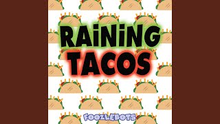 Raining Tacos [upl. by Lleunamme]