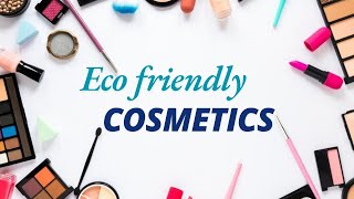 Eco Friendly Cosmetics [upl. by Rihat]