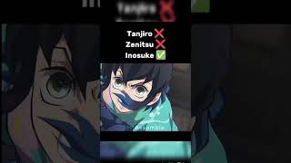 Tanjiro ❌ Zenitsu ❌ Inosuke✔️ demonslayer anime [upl. by Jerrilyn]