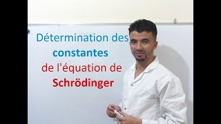 Ep 810  Calcul des constantes de léquation de Schrödinger  exercice résolu [upl. by Acnaiv]