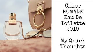 Chloe Nomade EDT Eau De Toilette 2019  My Quick Thoughts [upl. by Yelhs]