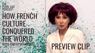 Episode Preview How French Culture Conquered The World  With Judith Benhamou  Pearl Lam Podcast [upl. by Llemrej]