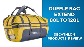 Forclaz Duffle bag Extend 80 to 120 litres Decathlon Products Review [upl. by Chet]