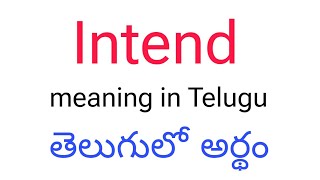 Intend meaning in telugu  Intend తెలుగులో అర్థం  Intend telugu meaning  Intend meaning telugu [upl. by Yauq]