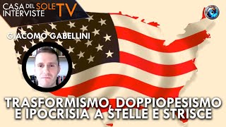 Giacomo Gabellini trasformismo doppiopesismo e ipocrisia a stelle e strisce [upl. by Dolphin510]