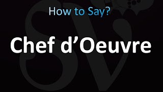 How to Pronounce Chef d’Oeuvre in French [upl. by Gardel]