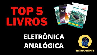 🛑 5 TOP LIVROS PARA ELETRÔNICA ANALÓGICA  Na minha opinião [upl. by Shirley]