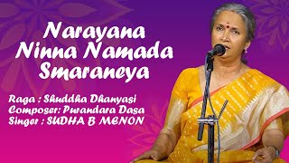 Narayana Ninna Namada Smaraneya  Purandara Dasa  SUDHA B MENON [upl. by Wilder999]