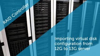 Importing virtual disk configuration of a RAID Controller from 12G to 13G server [upl. by Annavoeg]