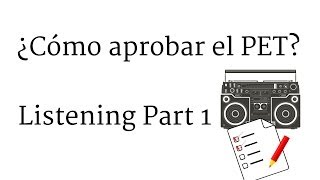 ¿Cómo aprobar el PET Listening Part 1 [upl. by Tiebout]