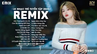 LK NHẠC TRẺ REMIX 2024 HAY NHẤT HIỆN NAY  EDM TikTok Hay 2024  Nhạc Trẻ Remix 2024 Gây Nghiện [upl. by Orms]