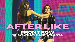 4K IVE ANYUJIN quotAFTER LIKEquot FRONT ROW FANCAM 안유진 직캠  quotSHOW WHAT I HAVEquot ATLANTA 240324 [upl. by Namzaj]