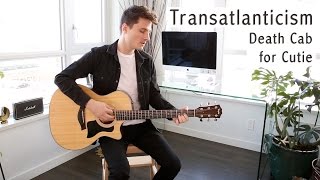 Transatlanticism  Death Cab for Cutie Acoustic Cover  Glen Gustard [upl. by Goodard]