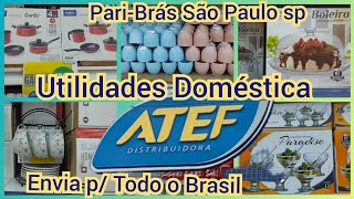 🛍️DISTRIBUIDORA DE UTILIDADES DOMÉSTICA ATEF NO PARIBRÁS SÃO PAULO SP PARA TODO O BRASIL 🇧🇷 [upl. by Mata857]