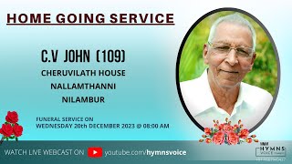 CV JOHN 109  CHERUVILATH HOUSE  NALLAMTHANNI  FUNERAL SERVICE  HYMNS VOICE  20122023 [upl. by Cruz244]