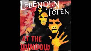 Lebenden Toten  At the Window 7quot Flexi 2017 [upl. by Dream]