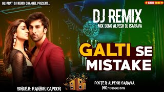 Galti Se Mistakes DJ Remix Live MixSingar Ranbir Kapoor [upl. by Halet840]