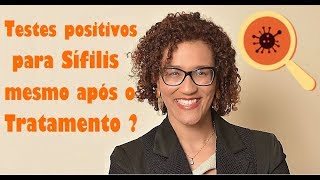 O que significa resultado positivo para sífilis após o tratamento [upl. by Zaraf]