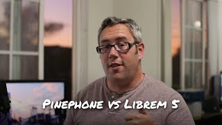 Pinephone vs Librem 5  A Spec Sheet Ramble Video [upl. by Aicilra565]