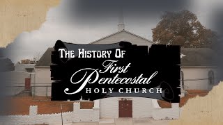 The History Of First Pentecostal Holy Church [upl. by Notlil]