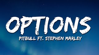 Pitbull  Options Lyrics ft Stephen Marley [upl. by Mulloy]