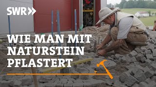 Wie man mit Naturstein pflastert  SWR Handwerkskunst [upl. by Gereron]