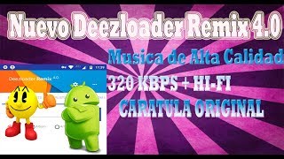 ▶Deezloader Remix 40 Nueva Versión para Android  PacmanDroid [upl. by Boiney]