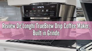 Review DeLonghi TrueBrew Drip Coffee Maker Built in Grinder Single Serve 8 oz to 24 oz Hot or I [upl. by Bastien]