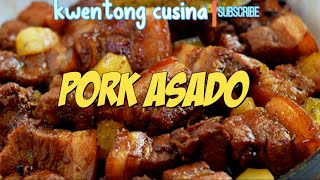 Pork Asado kwentong asado [upl. by Ardnuas624]