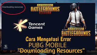 Cara Mengatasi Downloading Resources Di Pubg Mobile 2020 [upl. by Sivam]