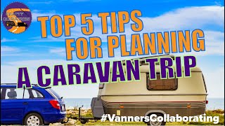 Top 5 Tips For Planning A Caravan Trip [upl. by Jael]