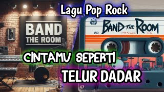 CINTAMU SEPERTI TELUR DADAR  BAND THE ROOM  Genre POP ROCK Lirik Lagu Lucu Kocak  SINGLE ALBUM [upl. by Golanka]