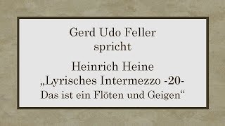 Heinrich Heine „Lyrisches Intermezzo – 20  Das ist ein Flöten und Geigen“ [upl. by Leod]