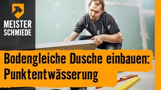 Bodengleiche Dusche einbauen Punktentwässerung  HORNBACH Meisterschmiede [upl. by Eahsed853]