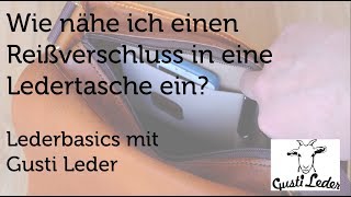 Reißverschluss in Ledertasche einnähen  Reißverschluss in Leder  Reißverschluss einnähen [upl. by Ppik]