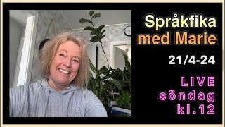 Språkfika med Marie LIVE 21424  Lär dig svenska svenskamedmarie [upl. by Neeneg]