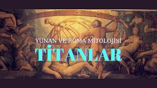 TİTANLAR kimdir 12 Titanın Hikayesi  Yunan ve Roma Mitolojisi [upl. by Rush]