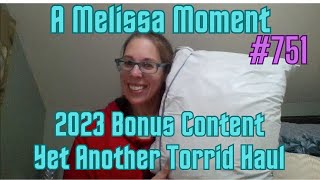 2023 Bonus Content  Yet Another Torrid Haul  A Melissa Moment Episode 751 [upl. by Nagorb805]