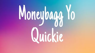 Moneybagg Yo  Quickie lyrics [upl. by Tomlin]