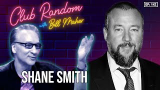 Shane Smith  Club Random with Bill Maher [upl. by Minny584]