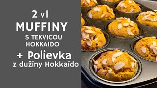 2v1 Muffiny s tekvicou Hokkaido a Polievka z dužiny Hokkaido [upl. by Darees]