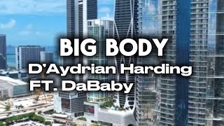 BIG BODY  D’Aydrian Harding Ft Dababy  Lyrics [upl. by Hoffman]