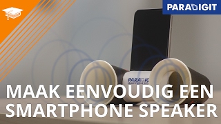 Je eigen smartphone speaker maken DIY  How to  Paradigit [upl. by Anabella]