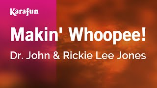 Makin Whoopee  Dr John amp Rickie Lee Jones  Karaoke Version  KaraFun [upl. by Christoforo]