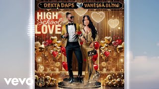 Vanessa Bling Dexta Daps  High School Love  Official Audio [upl. by Docilla]