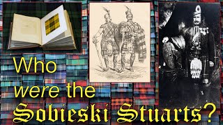 Who Were the Sobieski Stuarts [upl. by Astraea]