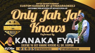 Kanaka Fyah  Only Jah Jah Knows Karaoke by thekaraokedjhi [upl. by Nethsa140]