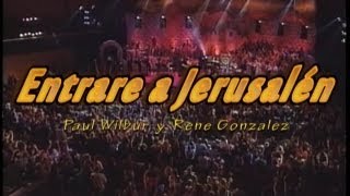 Entrare a Jerusalem  Paul wilbur y Rene Gonzalez [upl. by Ddene]