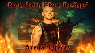 NXT Baron Corbin New Theme Arena Effects  quotBurn The Shipsquot [upl. by Allesor898]