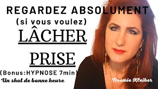 Le LÂCHERPRISE avec lHYPNOSE  séance hypnose Bonus par Noémie Kleiber [upl. by Huntington524]